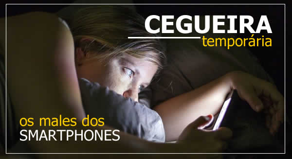 Usar SMARTPHONE no escuro pode provocar cegueira temporária